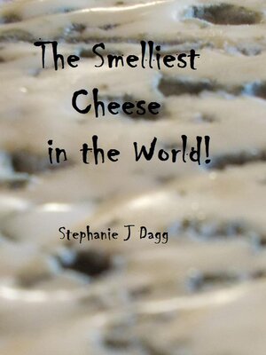 cover image of The Smelliest Cheese in the World!